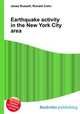 Earthquake activity in the New York City area, Jesse Russell,Ronald Cohn 