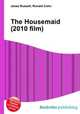 The Housemaid (2010 film), Jesse Russell,Ronald Cohn 