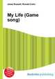 My Life (Game song), Jesse Russell,Ronald Cohn 