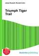 Triumph Tiger Trail, Jesse Russell,Ronald Cohn 