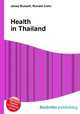 Health in Thailand, Jesse Russell,Ronald Cohn 