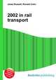 2002 in rail transport, Jesse Russell,Ronald Cohn 