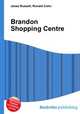 Brandon Shopping Centre, Jesse Russell,Ronald Cohn 