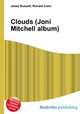 Clouds (Joni Mitchell album), Jesse Russell,Ronald Cohn 