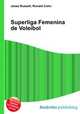 Superliga Femenina de Voleibol, Jesse Russell,Ronald Cohn 