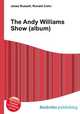 The Andy Williams Show (album), Jesse Russell,Ronald Cohn 