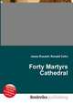 Forty Martyrs Cathedral, Jesse Russell,Ronald Cohn 
