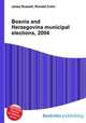 Bosnia and Herzegovina municipal elections, 2004, Jesse Russell,Ronald Cohn 