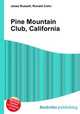 Pine Mountain Club, California, Jesse Russell,Ronald Cohn 