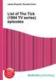 List of The Tick (1994 TV series) episodes, Jesse Russell,Ronald Cohn 