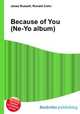 Because of You (Ne-Yo album), Jesse Russell,Ronald Cohn 