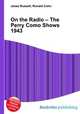 On the Radio – The Perry Como Shows 1943, Jesse Russell,Ronald Cohn 