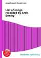 List of songs recorded by Arch Enemy, Jesse Russell,Ronald Cohn 
