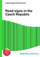 Road signs in the Czech Republic, Jesse Russell,Ronald Cohn 