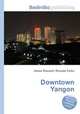Downtown Yangon, Jesse Russell,Ronald Cohn 