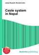 Caste system in Nepal, Jesse Russell,Ronald Cohn 