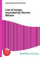 List of songs recorded by Dennis Wilson, Jesse Russell,Ronald Cohn 