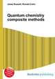 Quantum chemistry composite methods, Jesse Russell,Ronald Cohn 
