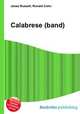 Calabrese (band), Jesse Russell,Ronald Cohn 