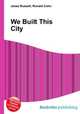 We Built This City, Jesse Russell,Ronald Cohn 