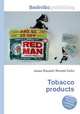 Tobacco products, Jesse Russell,Ronald Cohn 