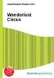 Wanderlust Circus, Jesse Russell,Ronald Cohn 