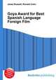 Goya Award for Best Spanish Language Foreign Film, Jesse Russell,Ronald Cohn 