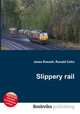 Slippery rail, Jesse Russell,Ronald Cohn 