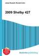 2009 Shelby 427, Jesse Russell,Ronald Cohn 