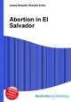 Abortion in El Salvador, Jesse Russell,Ronald Cohn 