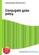 Conjugate gaze palsy, Jesse Russell,Ronald Cohn 