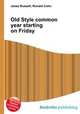 Old Style common year starting on Friday, Jesse Russell,Ronald Cohn 