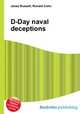 D-Day naval deceptions, Jesse Russell,Ronald Cohn 