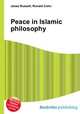 Peace in Islamic philosophy, Jesse Russell,Ronald Cohn 