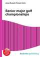 Senior major golf championships, Jesse Russell,Ronald Cohn 