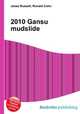 2010 Gansu mudslide, Jesse Russell,Ronald Cohn 