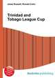 Trinidad and Tobago League Cup, Jesse Russell,Ronald Cohn 