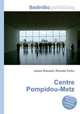 Centre Pompidou-Metz, Jesse Russell,Ronald Cohn 