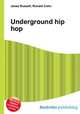 Underground hip hop, Jesse Russell,Ronald Cohn 