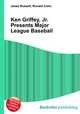 Ken Griffey, Jr. Presents Major League Baseball, Jesse Russell,Ronald Cohn 