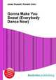 Gonna Make You Sweat (Everybody Dance Now), Jesse Russell,Ronald Cohn 
