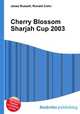 Cherry Blossom Sharjah Cup 2003, Jesse Russell,Ronald Cohn 