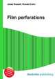 Film perforations, Jesse Russell,Ronald Cohn 