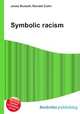 Symbolic racism, Jesse Russell,Ronald Cohn 