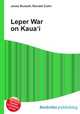 Leper War on Kaua?i, Jesse Russell,Ronald Cohn 