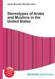 Stereotypes of Arabs and Muslims in the United States, Jesse Russell,Ronald Cohn 