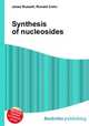 Synthesis of nucleosides, Jesse Russell,Ronald Cohn 
