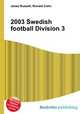2003 Swedish football Division 3, Jesse Russell,Ronald Cohn 