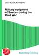 Military equipment of Sweden during the Cold War, Jesse Russell,Ronald Cohn 