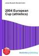 2004 European Cup (athletics), Jesse Russell,Ronald Cohn 